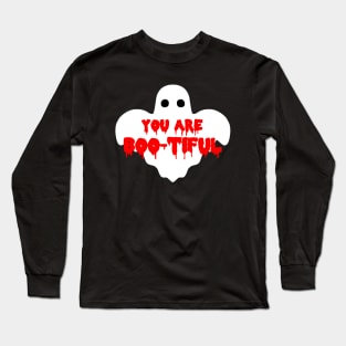 You Are Boo-tiful Long Sleeve T-Shirt